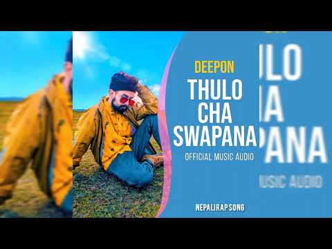 DeepOn II Thulo Cha Sapana II Nepali  Rap Song II 2021