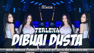 Download lagu FUNKOT - TERLENA DIBUAI DUSTA | DJ ICHA KHAROLINE mp3