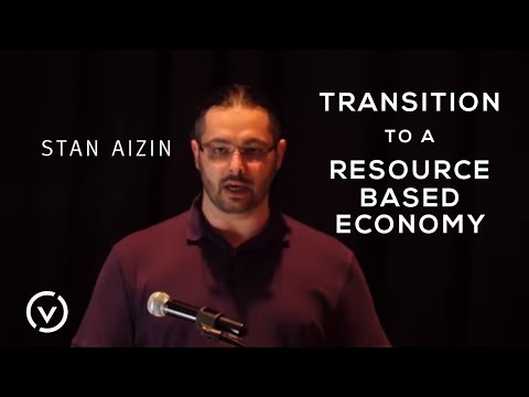 スタン・アイジン「資源ベース経済への移行 (Stan Aizin - "Transition to a Resource Based Economy")