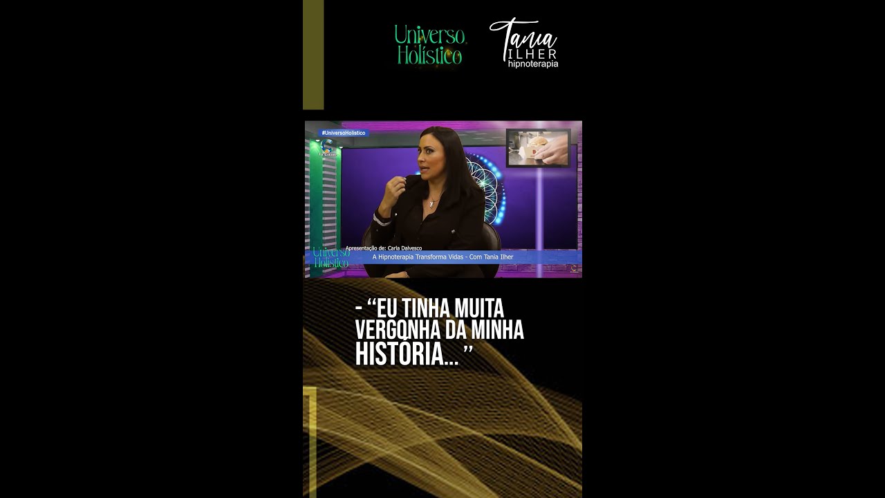 Tania Ilher e Carla Dalvesco - Universo Holistico! Bate-papo inspirador sobre superações de vida!
