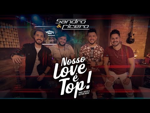 Nosso Love É Top (part. Diego E Victor Hugo) video