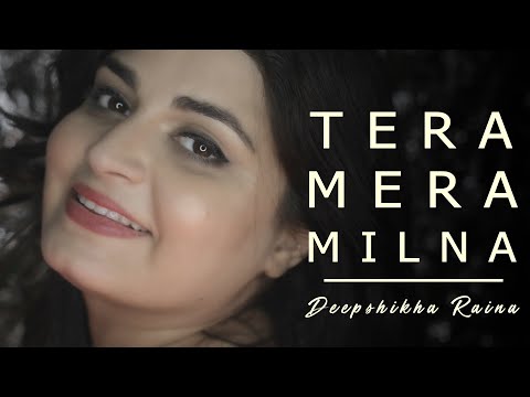 Tera Mera Milna (Reprise Version) Female Cover | Deepshikha Raina | Himesh Reshammiya | Apka Suroor