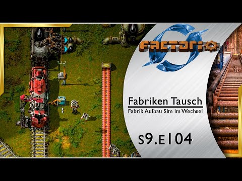 Fabriken Tausch ► Ausbau, Umbau, Wegbau 🏭 FACTORIO [s3e104]