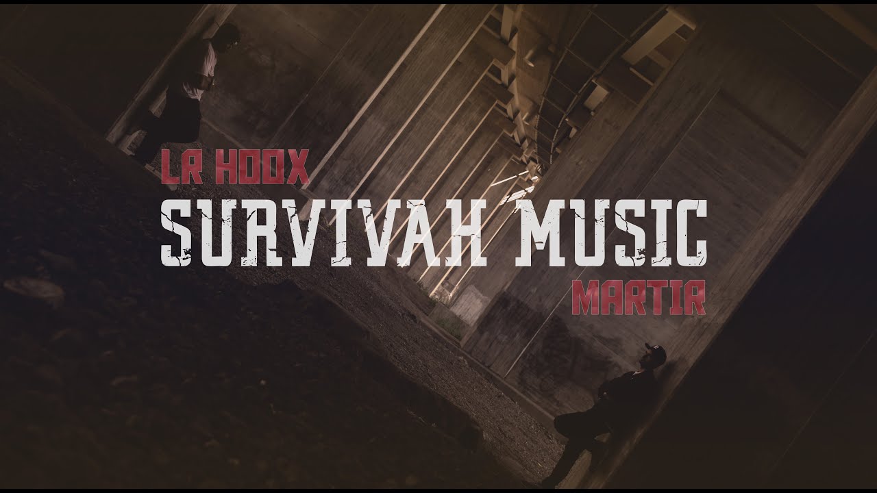 Martir & LR Hoox – ”Survivah Music”