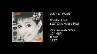 JUDY LA ROSE - Voodoo Love (12'' Chic House Mix) - 1987