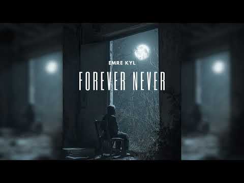 Emre KYL - Forever Never