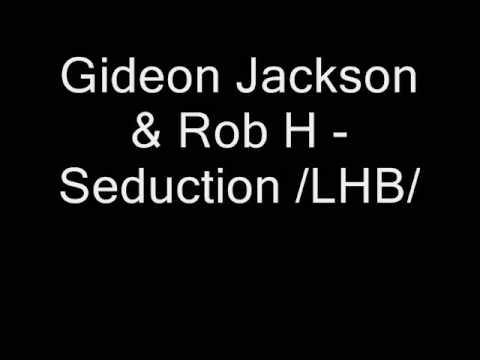Gideon Jackson & Rob H - Seduction
