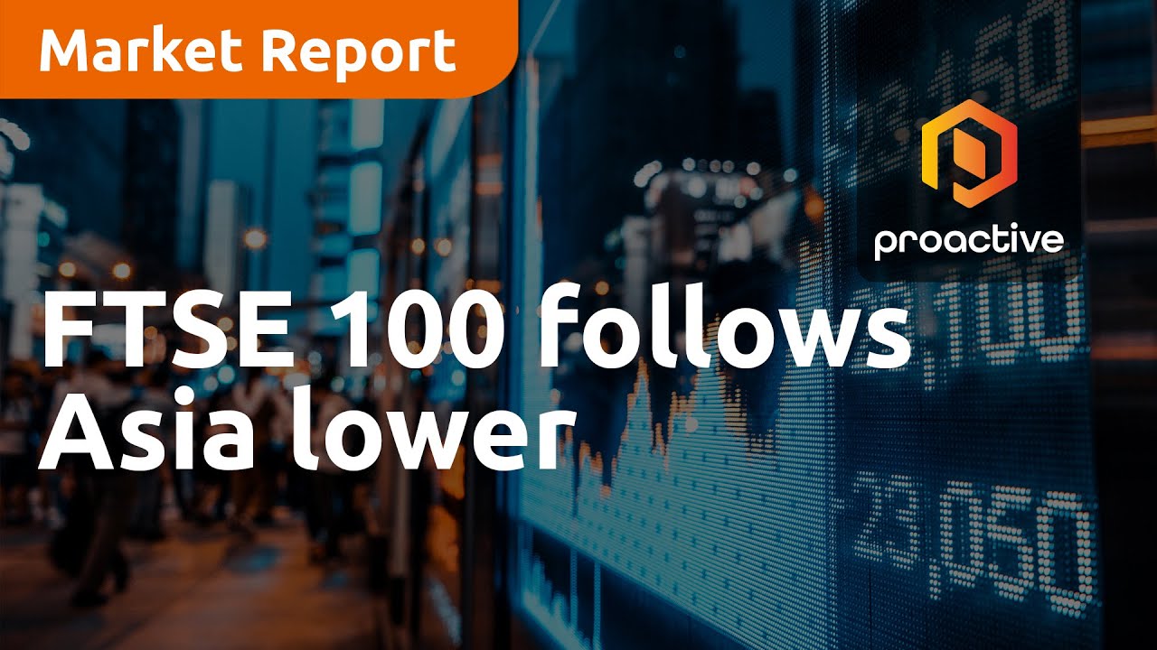 FTSE 100 follows Asia lower - Market Report