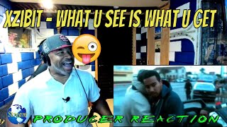Xzibit   What U See Is What U Get Video - Producer Reaction
