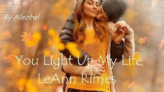 You Light Up My Life ♥  LeAnn Rimes  ~ Traduzione in Italiano