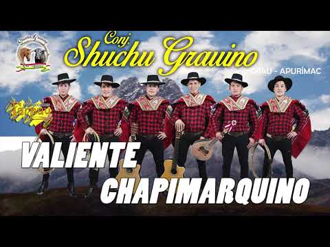 SHUCHU GRAUINO / VALIENTE CHAPIMARQUINO / AUDIO OFICIAL 2018