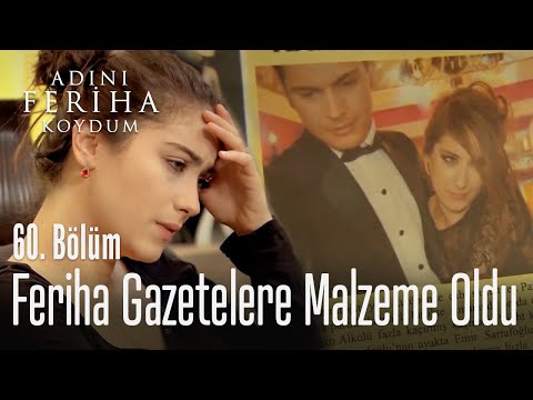 Feriha gazetelere malzeme oldu - Adını Feriha Koydum 60. Bölüm