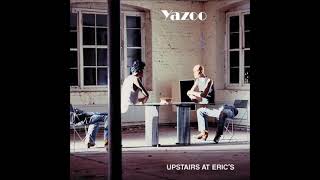 Yazoo - Upstairs In Eric's - 05 - In My Room (1982) (HQ)