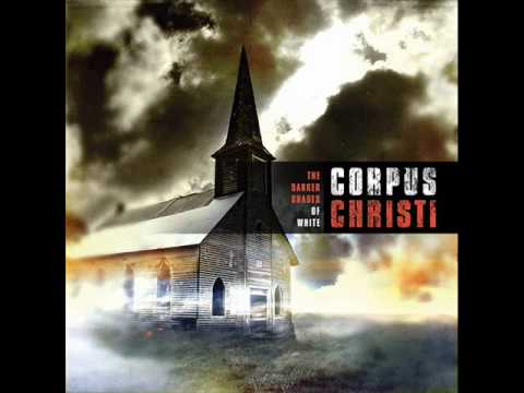 Corpus Christi - Baptized In Fire
