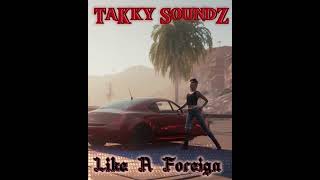 TaKky SoundZ - Like A Foreign 🏎️ ( Official Audio )