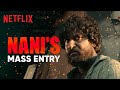 Nani S INCREDIBLE Entry Scene Dasara Now Streaming Netflix India