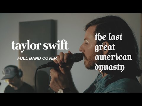 Taylor Swift (full band cover) - the last great american dynasty