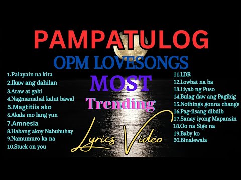 BEST OF OPM PAMPALUHA LOVESONG WITH LYRICS REMIX 2025/PAMPATULOG OPM LOVE SONGS WITH LYRICS