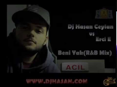 Dj Hasan Ceylan vs Erci E - Beni Yak(R&B Mix)