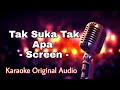 Tak Suka Tak Apa - Screen Karaoke Original Audio with Lyrics