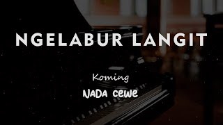 Download lagu NGELABUR LANGIT // Koming // KARAOKE PIANO AKUSTIK NADA CEWE ( FEMALE ) mp3