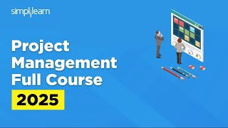 Project Management Full Course 2025 | Project Management Tutorial | PMP Course | Simplilearn