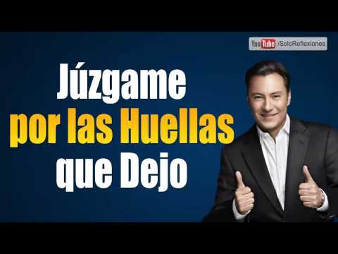 Juzgame Por Las Huellas Que Dejo - Reflexiones para el alma