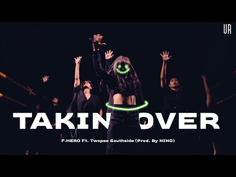 TAKIN’ OVER | F.HERO ft. TWOPEE SOUTHSIDE ( Prod. By NINO ) | Choreography by URSTYLEINSPIRE