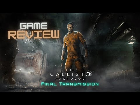 The Callisto Protocol - Final Transmission - Game Review