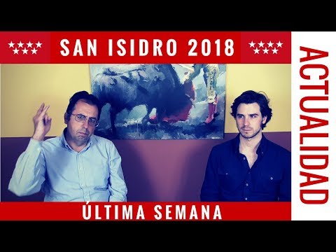 SAN ISIDRO 2018 – ÚLTIMA SEMANA