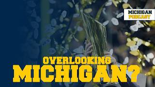Why Is NOBODY Talking About Michigan Right Now | Michigan Podcast #333