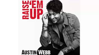 Austin Webb - Raise &#39;Em Up - Full Version HD - Raise em up
