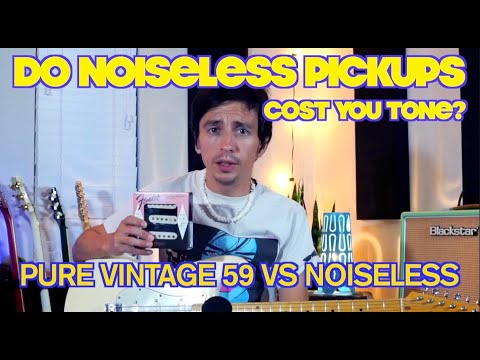 Are noisless pickups tone killers?  ( Fender Pure Vintage 59 set vs Fender Noiseless )