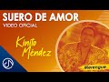 Suero De AMOR🌡- Kinito Méndez [Video Oficial]