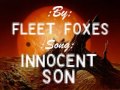 Fleet Foxes-Innocent Son Lyrics 