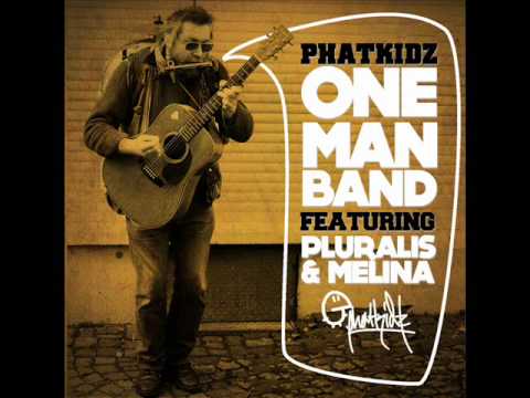 phatkidz feat. pluralis & melina - one man band