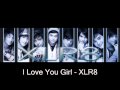 I Love You Girl-XLR8 