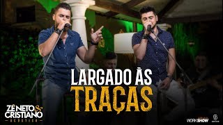 Zé Neto E Cristiano - Largado Às Traças (Acoustic)