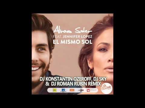 Alvaro Soler feat  Jennifer Lopez - El Mismo Sol (Dj Ozeroff, Dj Sky & Dj Roman Rubin Remix)