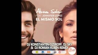 Alvaro Soler feat  Jennifer Lopez - El Mismo Sol (Dj Ozeroff, Dj Sky & Dj Roman Rubin Remix)