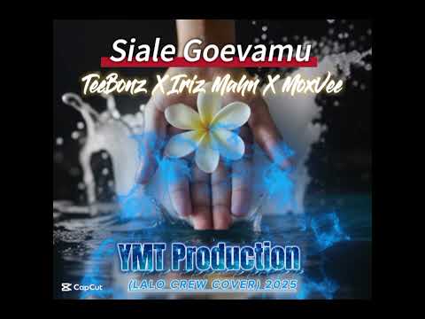 Siale Goevamu (Lalo Crew Cover 2025) YMT Production|| TeeBonz X Iriz Mahn X MoxVee 