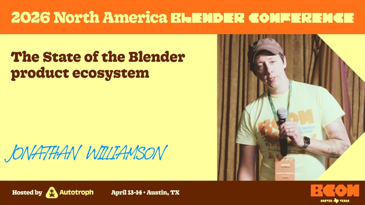 The State of the Blender product ecosystem - Jonathan Williamson