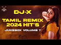 DJ X JUKEBOX Tamil Remix VOLUME 7 Nonstop Trending Dance Hit S