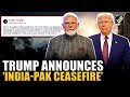 Breaking India Pakistan Agreed To Full And Immediate Ceasefire Says US President Donald Trump