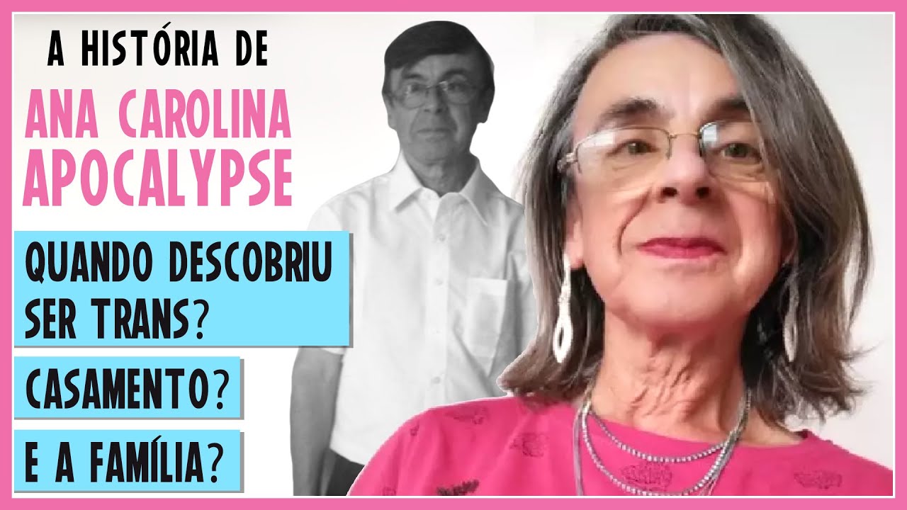 Trans aos 60 anos! ANA CAROLINA APOCALYPSE conta sua história de vida - Identidade - Põe Na Roda