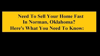Need To Sell Your House Fast In Norman? We Buy Houses! Here