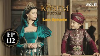 Kosem Sultan  Episode 112 Last Episode  Turkish Dr