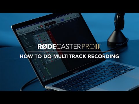 RØDECaster Pro II: How to Record in Multitrack