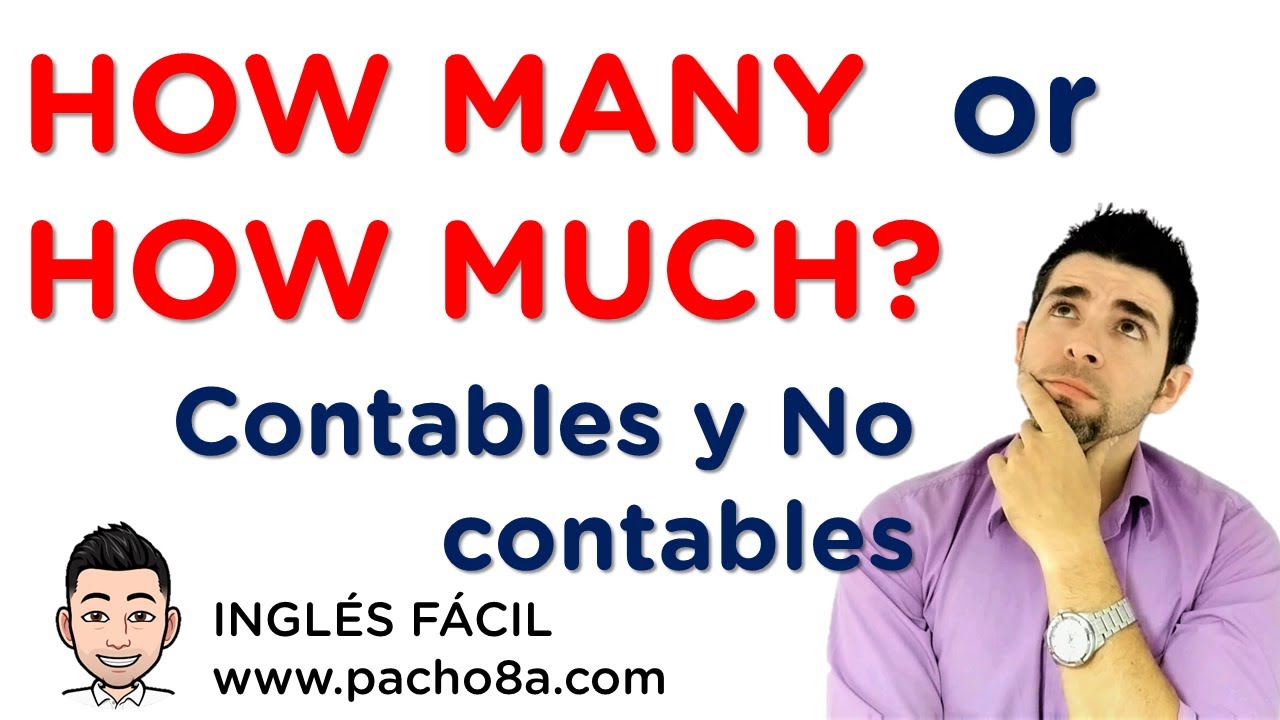 How many y How much - Sustantivos Contables y No Contables - Explicación en Español | Clases inglés