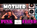 PINK FLOYD - MOTHER | ANOTHER MASTERPIECE!!! | FIRST TIME REACTION